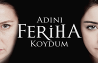 Turkish series Adını Feriha Koydum english subtitles