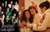Annemizi Saklarken episode 1