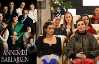 Annemizi Saklarken episode 1