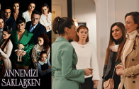 Annemizi Saklarken episode 1